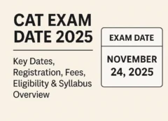 CAT Exam Date 2025: Key Dates, Registration, Fees, Eligibility & Syllabus Overview